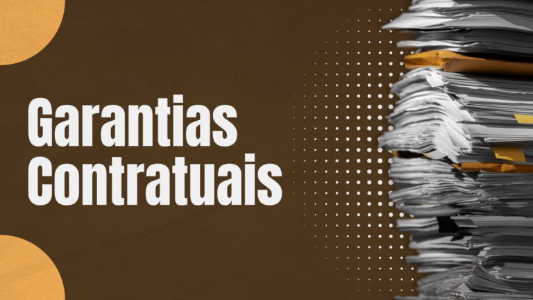 Leia mais sobre o artigo Garantias contratuais: modalidades, importância e cuidados na estruturação